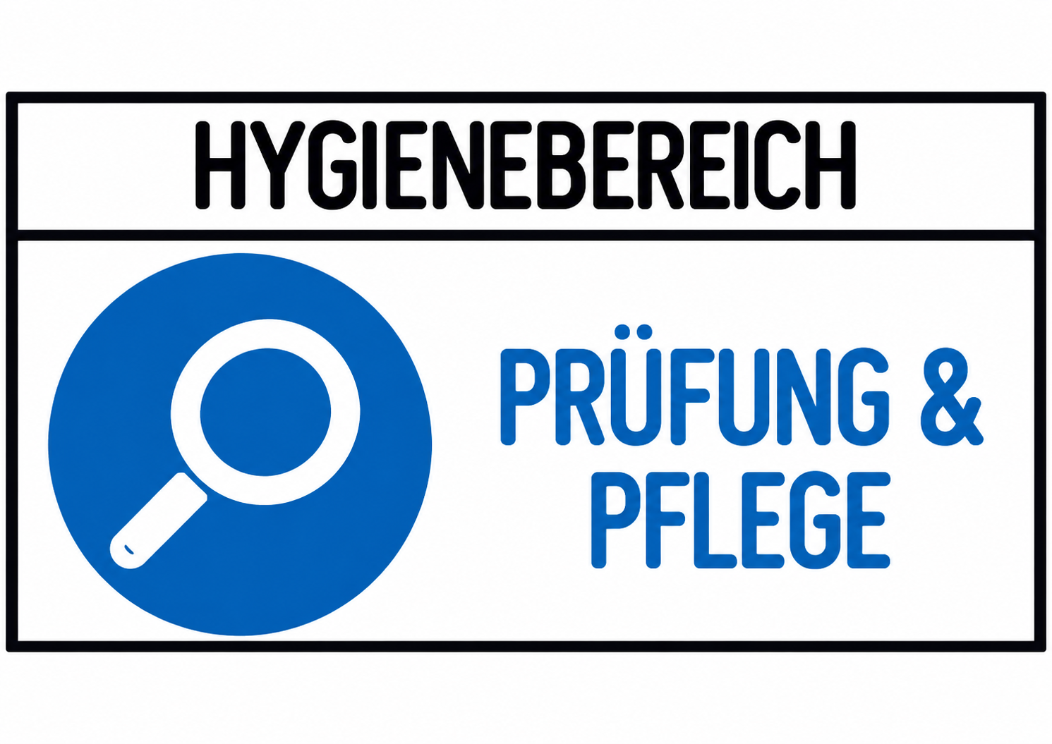 Selbstklebeschild - Hygienebereich „Prüfung & Pflege“ – DIN A6 quer